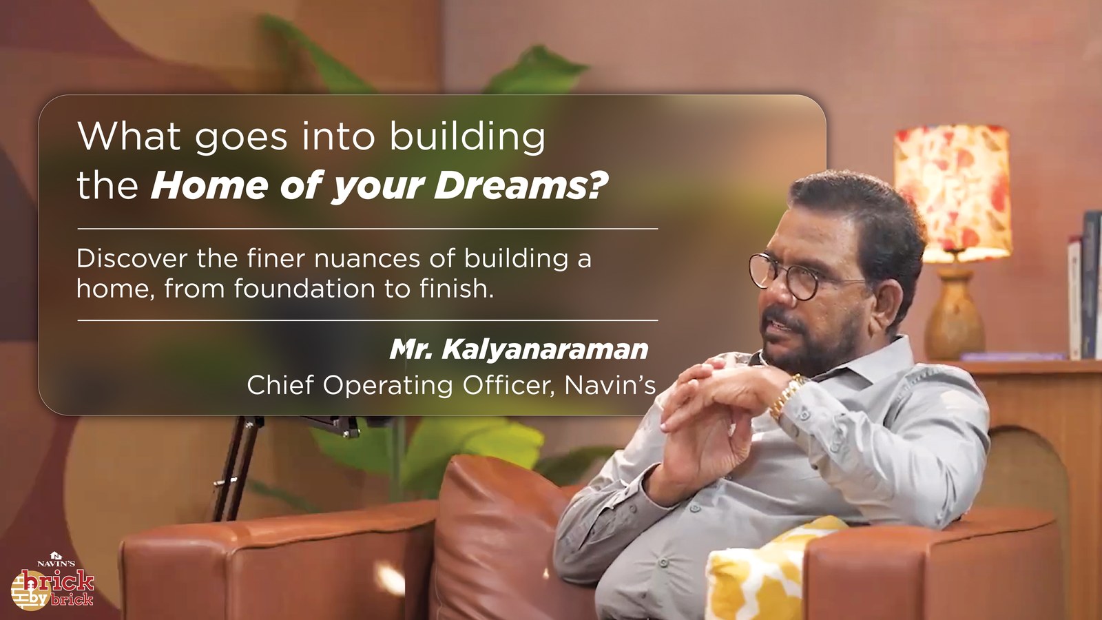 Episode 2: How Strong Homes Are Built — Mr. Kalyanaraman, Chief Operating Officer, Navin's